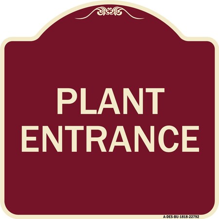 Signmission Traffic Entrance Plant Entrance Heavy-Gauge Aluminum Architectural Sign, 18" x 18", BU-1818-22792 A-DES-BU-1818-22792